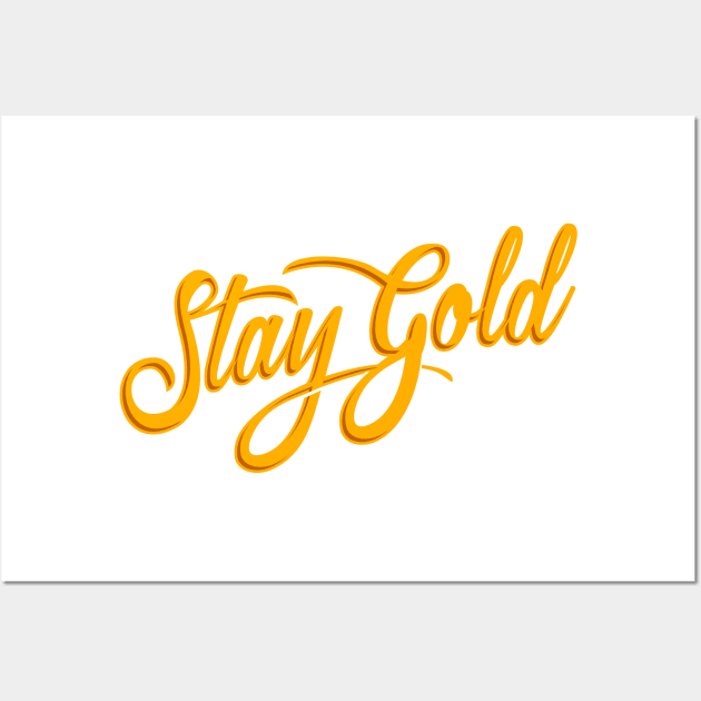 Quote - Stay Gold - bright Wall Art by ShirzAndMore